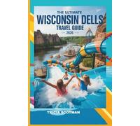 THE ULTIMATE WISCONSIN DELLS TRAVEL GUIDE 2026