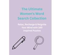 The Ultimate Women's Word Search Collection: Relax, Recharge & Reignite Your Mind with 160 Inspired Puzzles