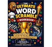 The Ultimate Word Scramble Workbook: 50+ Puzzles Across Animals,History,Sport,Food,+more