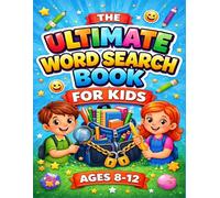 The Ultimate Word Search Book for Kids Ages 8-12: 50 Awesome Puzzles to Boost Vocabulary, Spelling, and Brain Power!
