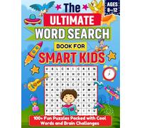 The Ultimate Word Search Book for Smart Kids Ages 8-12: 100+ Fun Puzzles Packed with Cool Words and Brain Challenges