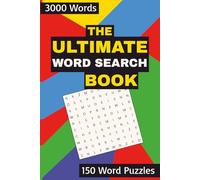 The Ultimate Word Search Book: Word Search with Easy To Read Print for Adults, Seniors, and Teens!! 3000 Words in 150 Puzzles With No Duplicates | 6x9, 190 Pages | Solutions Provided at 4 per Page