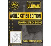 The Ultimate Word Search Book World Cities Edition: Puzzle Book for Adults easy to read Print about Vacation, Traveling and food as a turinst view / 8.5 x 11" / 100 Full page puzzles