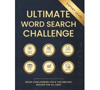 The Ultimate Word Search Challenge: 40 Hard 25x25 Puzzles with Full Vocabulary Definitions | Large Grid Multi-Topic Word Find for Adults & Seniors (The Mastermind Puzzle Vault)