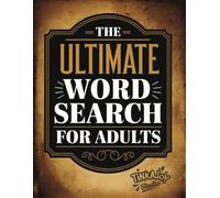 The Ultimate Word Search for Adults: Explore Rare, Forgotten, and Unique Words from History and Culture