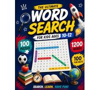 The Ultimate Word Search for Kids Ages 10-12: 100 Themed Word Find Puzzles with Educational Fun Facts for Curious Boys and Girls