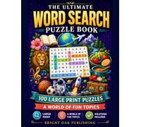 The Ultimate Word Search Puzzle Book: 100 Large Print Puzzles - A World of Fun Topics