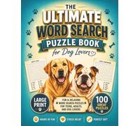 The Ultimate Word Search Puzzle Book for Dog Lovers: 100 Fun & Relaxing Large Print Word Search Puzzles for Teens, Adults, Seniors and Dog Lovers