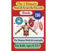 The Ultimate Word Search Puzzle Book: The Human Body & Geography