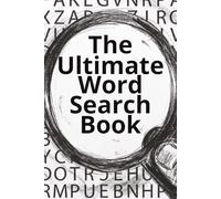The Ultimate Word Search Puzzle Book: Word Search Puzzles for adults and kids | Help calm the mind, relax, and focus | 6x9 inches 110 pages | 50+ Puzzles | Solutions Included