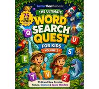 The Ultimate Word Search Quest for Kids: 75 Brand New Puzzles: Nature, Science, History & Space Wonders | Volume 2 (Brain-Boosting Activity Books for Kids)