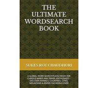 THE ULTIMATE WORDSEARCH BOOK: A GLOBAL WORD SEARCH PUZZLE BOOK FOR CURIOUS MINDS AND TRAVEL ENTHUSIASTS : DISCOVER ANIMALS, COUNTRIES, CITIES, MOUNTAINS & RIVERS THE WORLD OVER