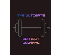 The Ultimate Workout Journal