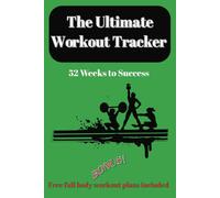 The Ultimate Workout Tracker: 52 Weeks to Success