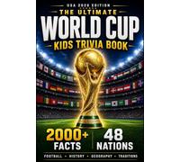 The Ultimate World Cup Kids Trivia Book - USA '26 Edition: 2000+ Fun Facts About Football, History, Geography & Traditions from All 48 Nations