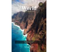 THE ULTIMATE WORLD TRAVEL BUCKET LIST: The Complete Global Collection Every Continent. Every Region. One Extraordinary Planet.