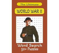 The Ultimate World War II Word Search Book: 50+ Fun and Education for History Lovers with clear and easy-to-read text, suitable for adults, teens and seniors | 6x9 inches, 110 pages