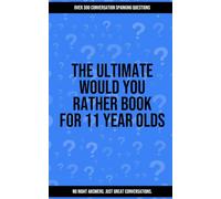 The Ultimate Would You Rather Book For 11 Year Olds