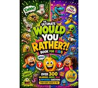The Ultimate Would You Rather Book for Kids: Over 300 Hilarious, Gross, Silly & Impossible Questions for Kids Ages 5-10 |The Funniest, Weirdest & Most ... Choices for Kids (Mango Giggle Series)