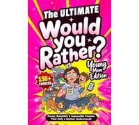 The ULTIMATE Would You Rather? Young Moms Edition: 150+ Funny, Relatable & Impossible Choices that Only a Mother Understands - Laugh, Bond and Share With Friends (Mother & Father's Day Gifts)