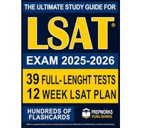 The Ultime Study Guide for the LSAT® Exam: Authentic Practice Exams, Thousands Of Exercises, And A Step-By-Step Plan To Crush Exam Anxiety, Master The LSAT® And Pass On Your Very First Try