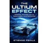 The Ultium Effect: General Motors and the Scale Game of Electrification