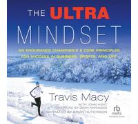 The Ultra Mindset: los 8 principios básicos de un campeón de resistencia para el éxito en los negocios, los deportes y la vida