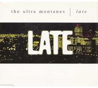The Ultra Montanes - Late