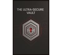 The Ultra-Secure Vault: Cryptocurrency Security Logbook: A Daily Journal for Crypto Investors to Log Seed Phrases, Passphrases, and Track Portfolio Performance for Financial Planning