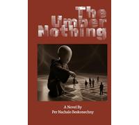 The Umber Nothing: At the edge of the universe, nothing was waiting. Unfortunately, it was bored.