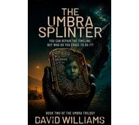 The Umbra Splinter: Book Two of the Umbra Trilogy