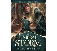 The Umbral Storm: 1 (The Sharded Few)