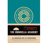 The Umbrella Academy: El manual de la comisión / The Commission Handbook: El manual de la comisión / The Commission Handbook