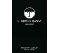 The Umbrella Academy Library Edition Volume 1: Apocalypse Suite (The umbrella academy, 1)