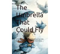 The Umbrella That Could Fly: A Wordless Storybook Adventure for Kids to Imagine and Create Their Own Story
