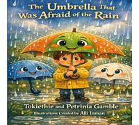 The Umbrella That Was Afraid of the Rain