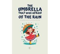 The Umbrella That Was Afraid of the Rain And Other Bilingual European Portuguese-English Stories for Kids