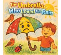 The Umbrella Who Loved the Rain: A Heartwarming Story About Kindness, Purpose, and Finding Joy in Every Day (Timeless Tales)