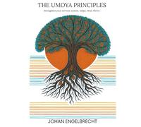 THE UMOYA PRINCIPLES: Harnessing Your Nervous System’s Power to Adapt, Heal, and Thrive