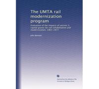The UMTA rail modernization program: Evaluation of the impacts of section 3, capital grants for rail rehabilitation and modernization, 1965-1977