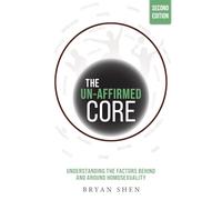 The Un-Affirmed Core: Understanding the Factors Behind and Around Homosexuality
