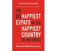 THE (UN)HAPPIEST EXPATS IN THE HAPPIEST COUNTRY IN THE WORLD: When the best of Danish culture goes wrong