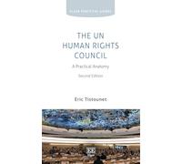 The UN Human Rights Council: A Practical Anatomy, Second Edition (Elgar Practical Guides)