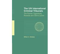 The UN International Criminal Tribunals: The Former Yugoslavia, Rwanda and Sierra Leone