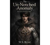 The Un-Notched Anomaly: The Corvin Chronicles Book 1