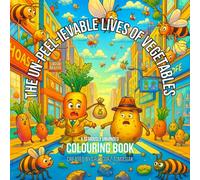 The Un-peel-ievable Lives of Vegetables