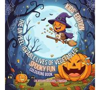 The Un-peel-ievable Lives of Vegetables - Kids’ Edition: Spooky Fun