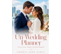 The Un-Wedding Planner: A Love Story Neither of Them Planned