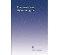 The una-flow steam-engine