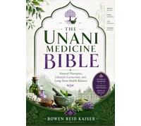 THE UNANI MEDICINE BIBLE: Natural Therapies, Lifestyle Correction, and Long-Term Health Balance